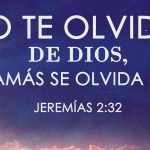 Dios no se olvida de ti.